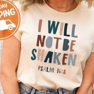 Colorful I Will Not Be Shaken T-Shirt, Religious Women Shirt, Cute Pray Shirt,